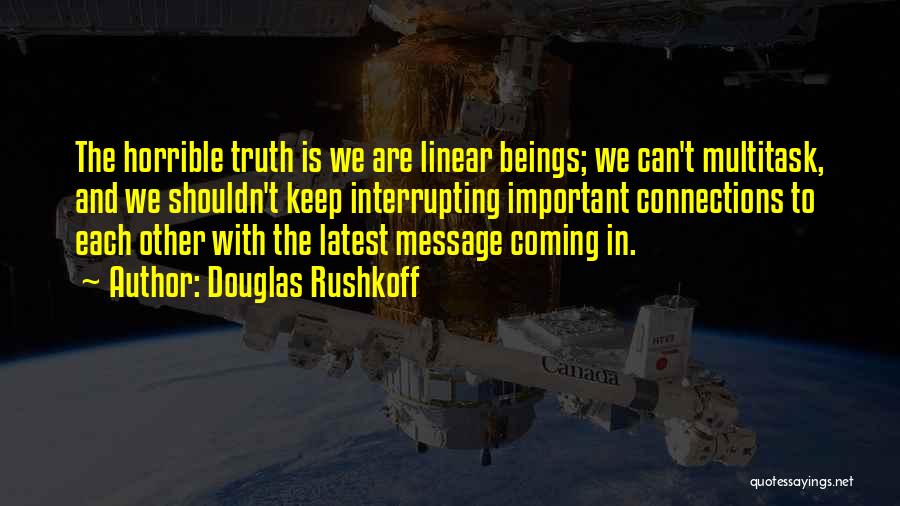 Interrupting Quotes By Douglas Rushkoff