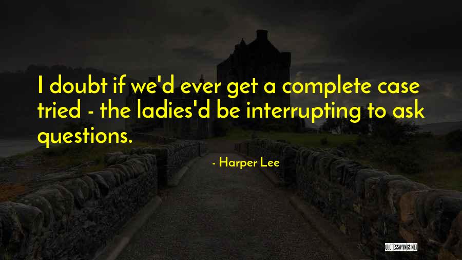 Interrupting Quotes By Harper Lee