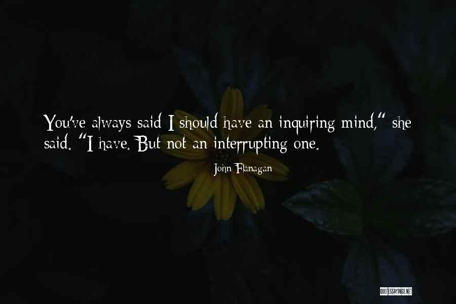 Interrupting Quotes By John Flanagan Interrupting Quotes By John Flanagan