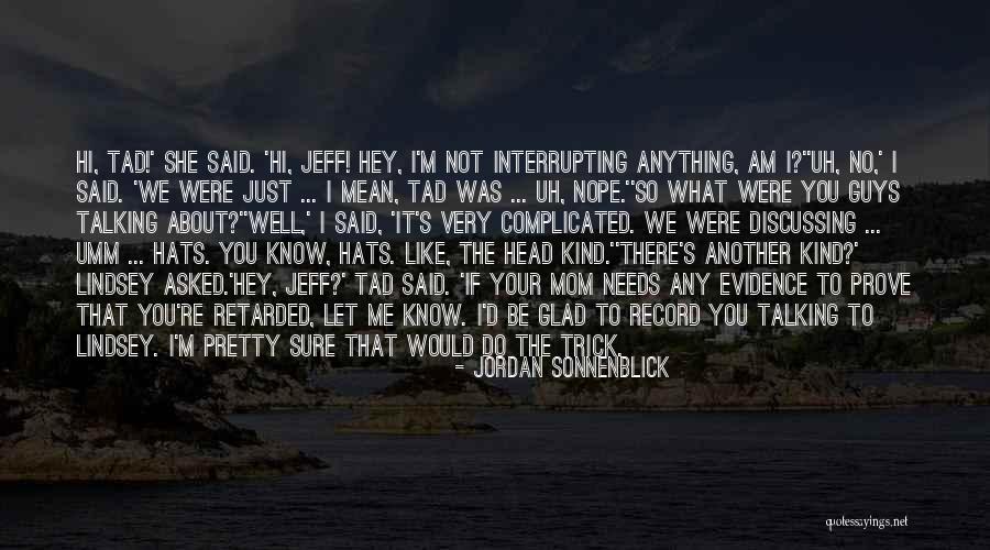 Interrupting Quotes By Jordan Sonnenblick Interrupting Quotes By Jordan Sonnenblick