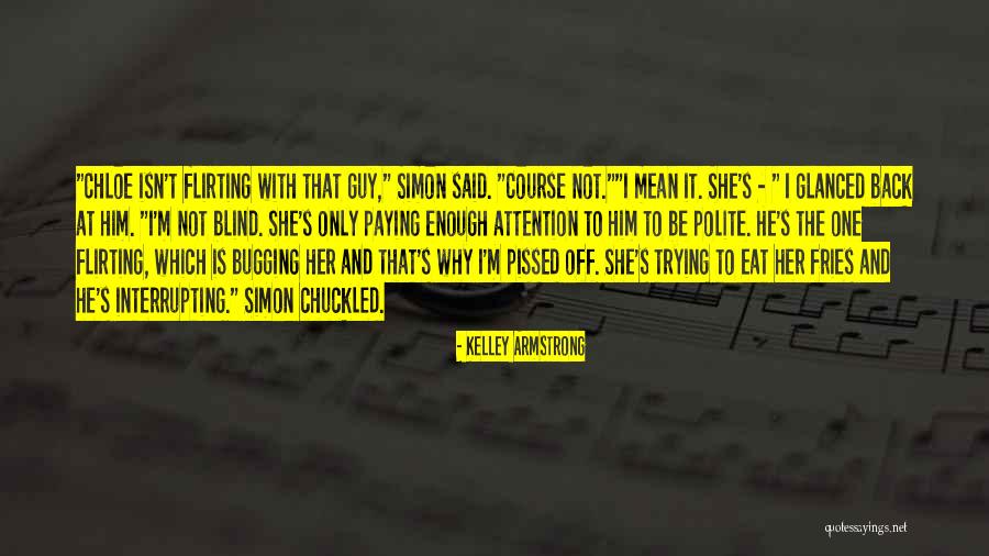 Interrupting Quotes By Kelley Armstrong Interrupting Quotes By Kelley Armstrong