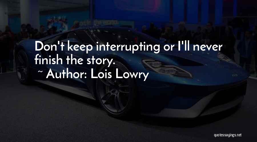 Interrupting Quotes By Lois Lowry