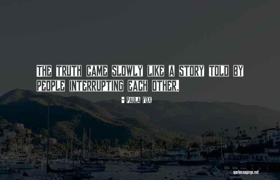 Interrupting Quotes By Paula Fox Interrupting Quotes By Paula Fox