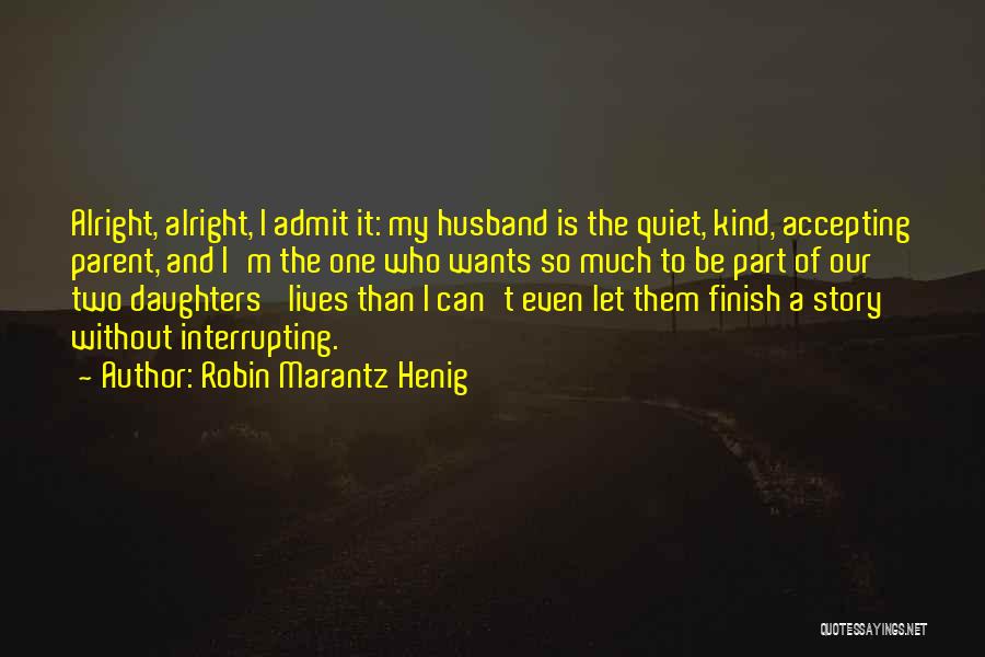 Interrupting Quotes By Robin Marantz Henig