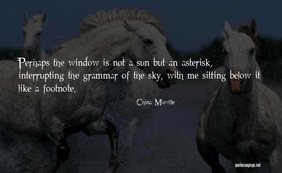 Interrupting Someone Quotes By China Mieville Interrupting Someone Quotes By China Mieville