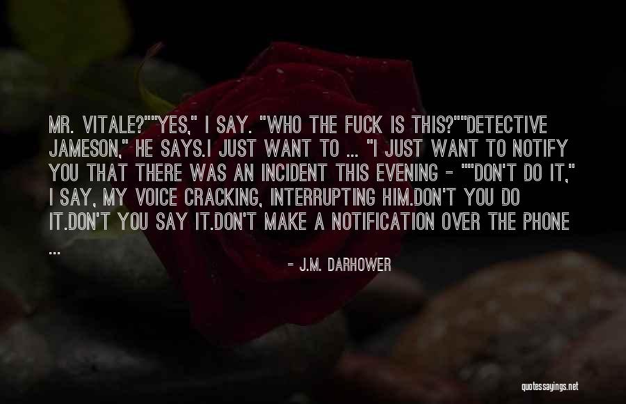 Interrupting Someone Quotes By J.M. Darhower