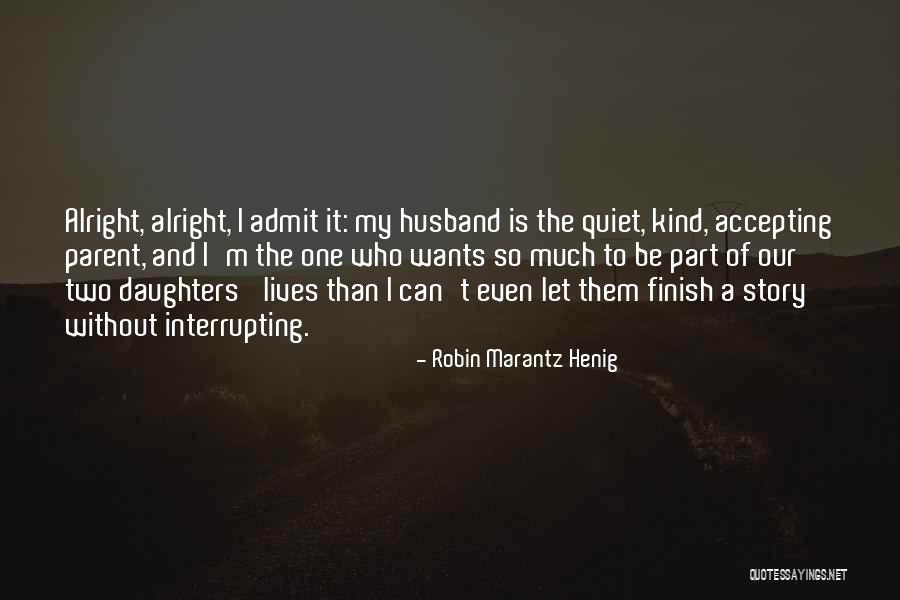 Interrupting Someone Quotes By Robin Marantz Henig