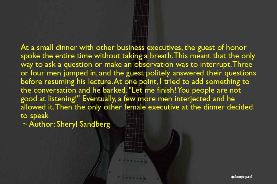Interrupting Someone Quotes By Sheryl Sandberg