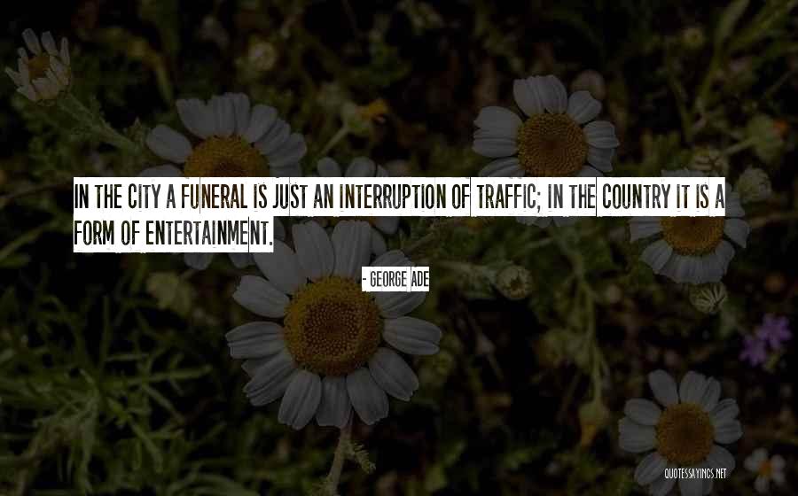 Interruption Quotes By George Ade Interruption Quotes By George Ade