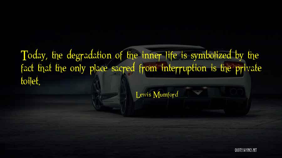 Interruption Quotes By Lewis Mumford