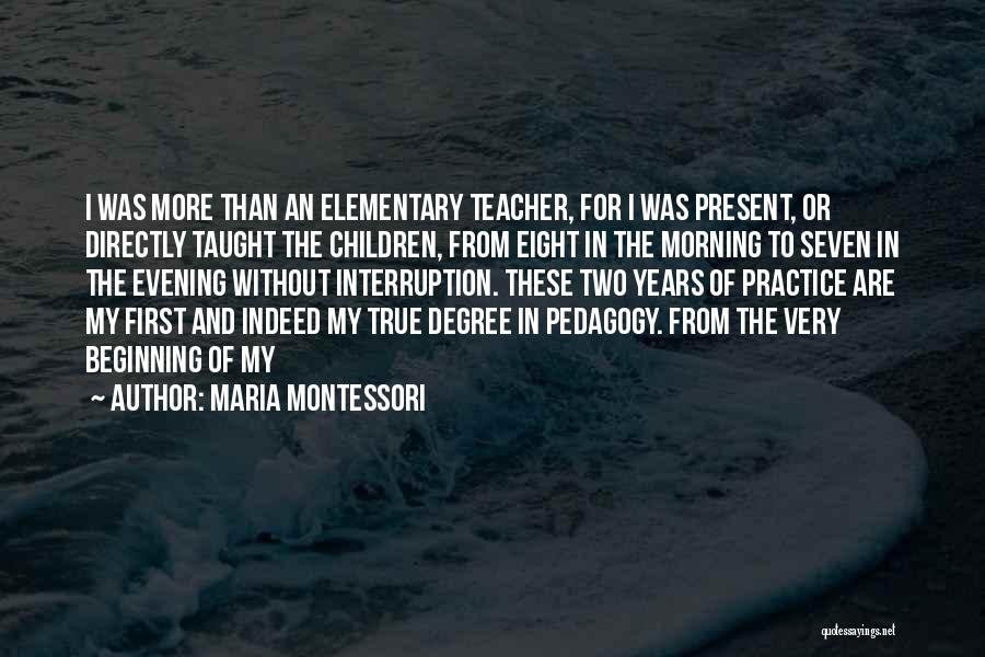Interruption Quotes By Maria Montessori