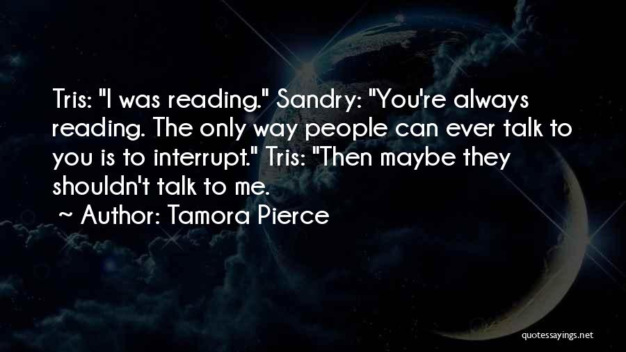 Interruption Quotes By Tamora Pierce
