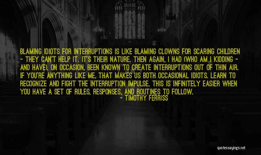 Interruption Quotes By Timothy Ferriss