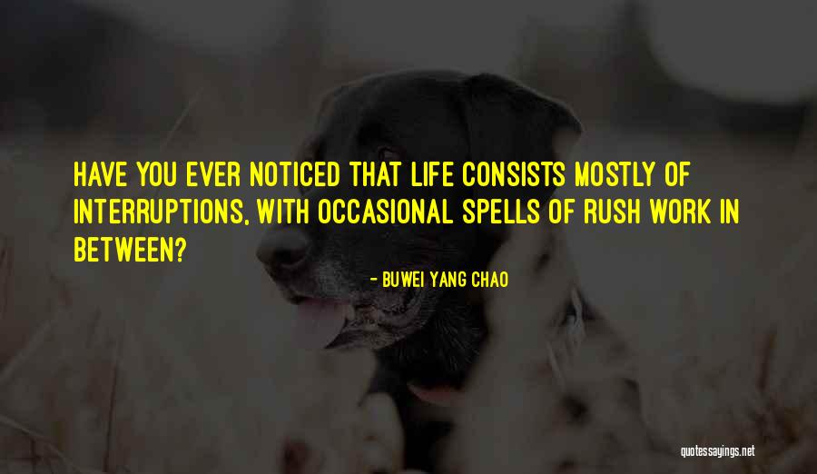 Interruptions At Work Quotes By Buwei Yang Chao Interruptions At Work Quotes By Buwei Yang Chao