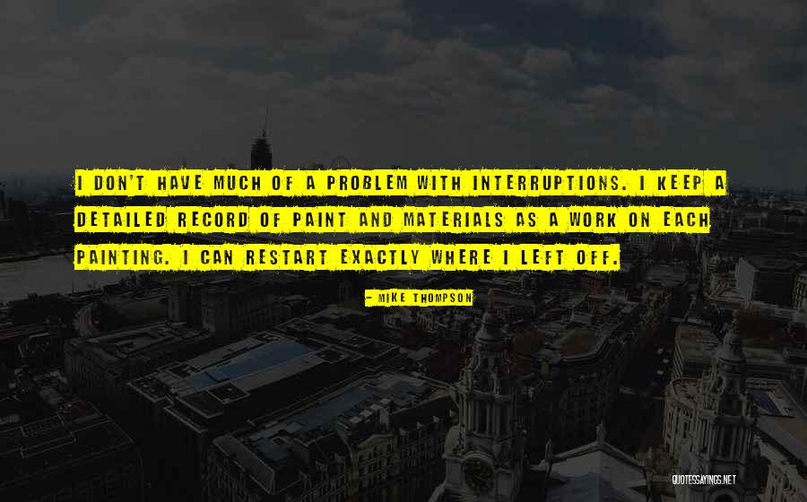 Interruptions At Work Quotes By Mike Thompson Interruptions At Work Quotes By Mike Thompson