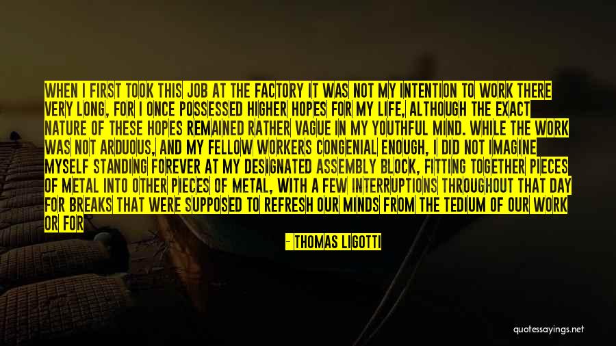 Interruptions At Work Quotes By Thomas Ligotti Interruptions At Work Quotes By Thomas Ligotti