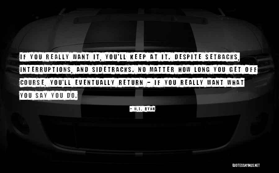 Interruptions Quotes By M.J. Ryan Interruptions Quotes By M.J. Ryan