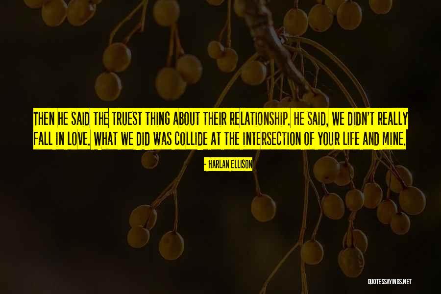 Intersection Of Life Quotes By Harlan Ellison Intersection Of Life Quotes By Harlan Ellison