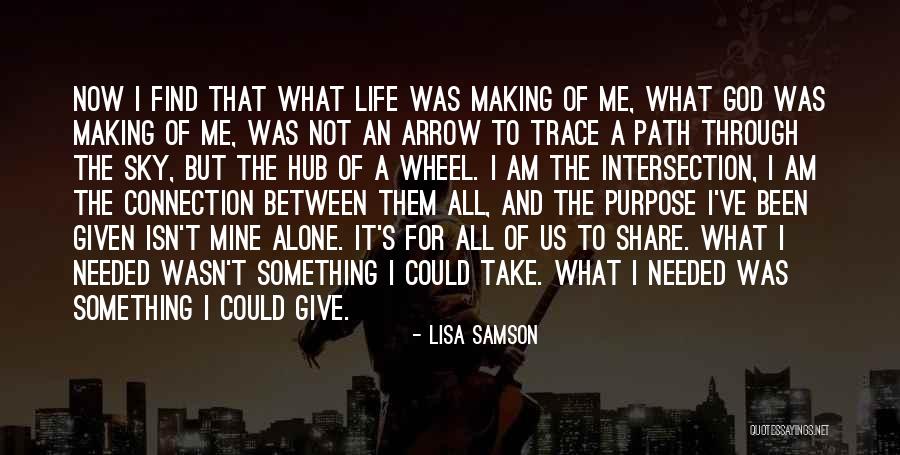 Intersection Of Life Quotes By Lisa Samson Intersection Of Life Quotes By Lisa Samson