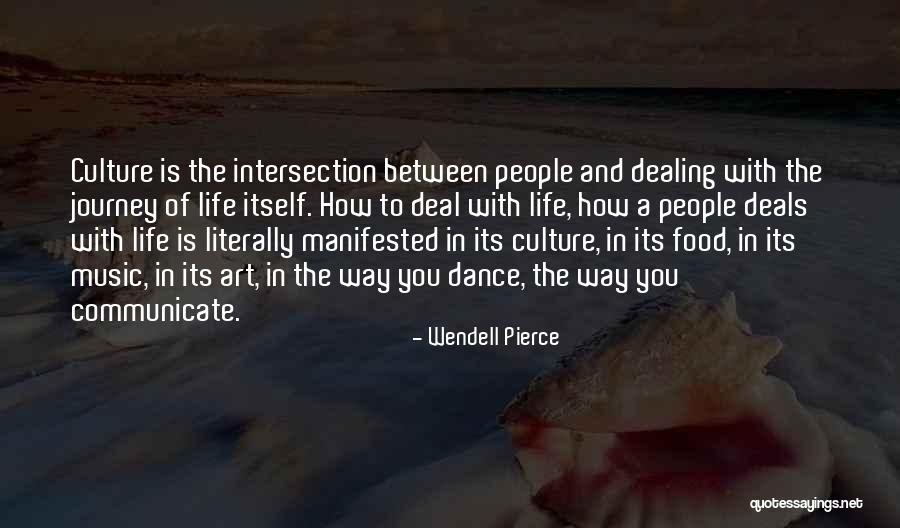 Intersection Of Life Quotes By Wendell Pierce Intersection Of Life Quotes By Wendell Pierce