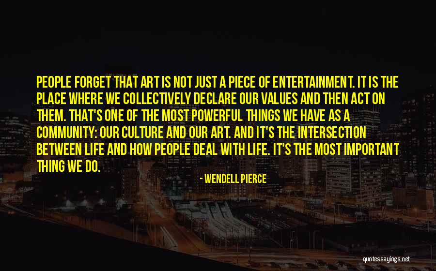Intersection Of Life Quotes By Wendell Pierce Intersection Of Life Quotes By Wendell Pierce