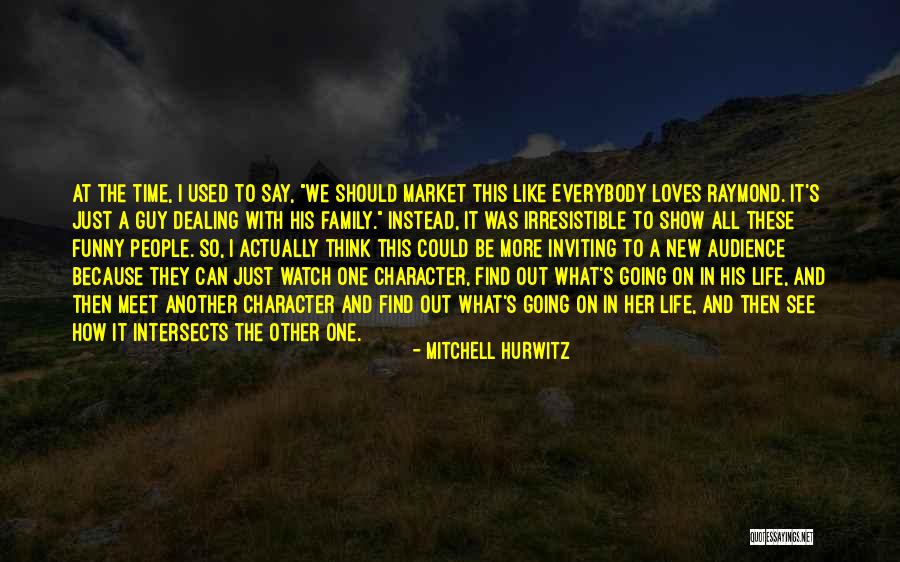 Intersects Quotes By Mitchell Hurwitz Intersects Quotes By Mitchell Hurwitz