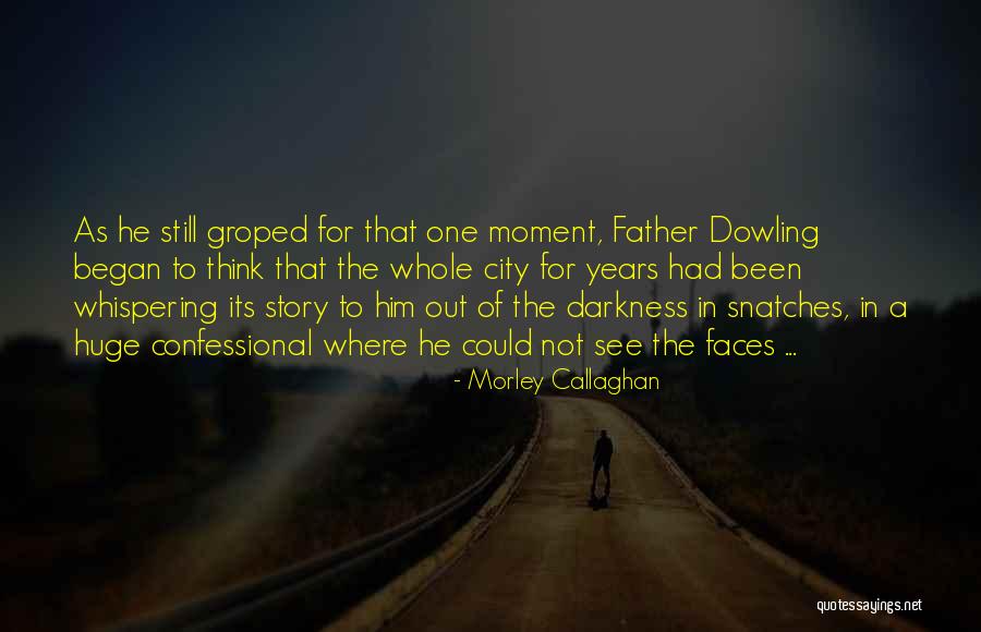 Interstiziopatie Quotes By Morley Callaghan Interstiziopatie Quotes By Morley Callaghan