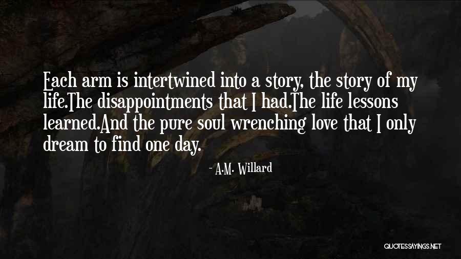 Intertwined Quotes By A.M. Willard Intertwined Quotes By A.M. Willard