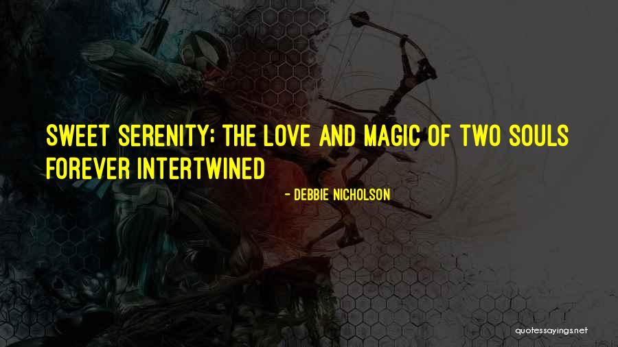 Intertwined Quotes By Debbie Nicholson Intertwined Quotes By Debbie Nicholson