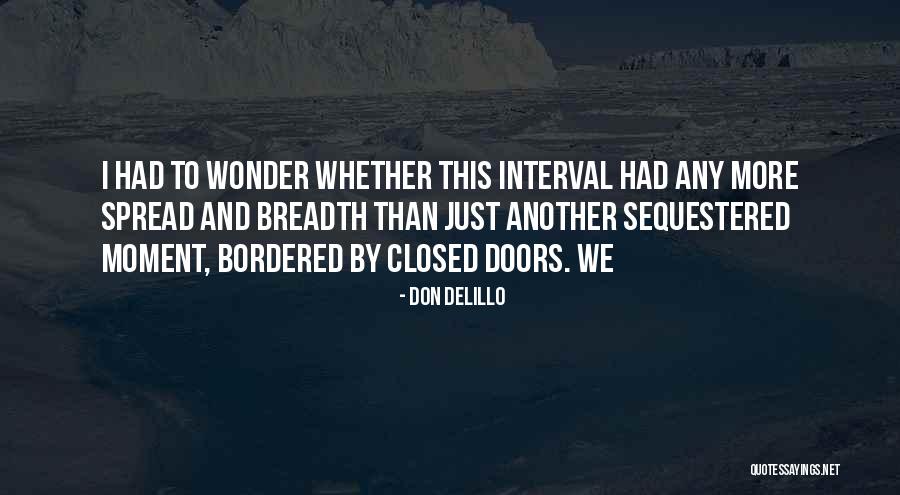 Interval Quotes By Don DeLillo Interval Quotes By Don DeLillo