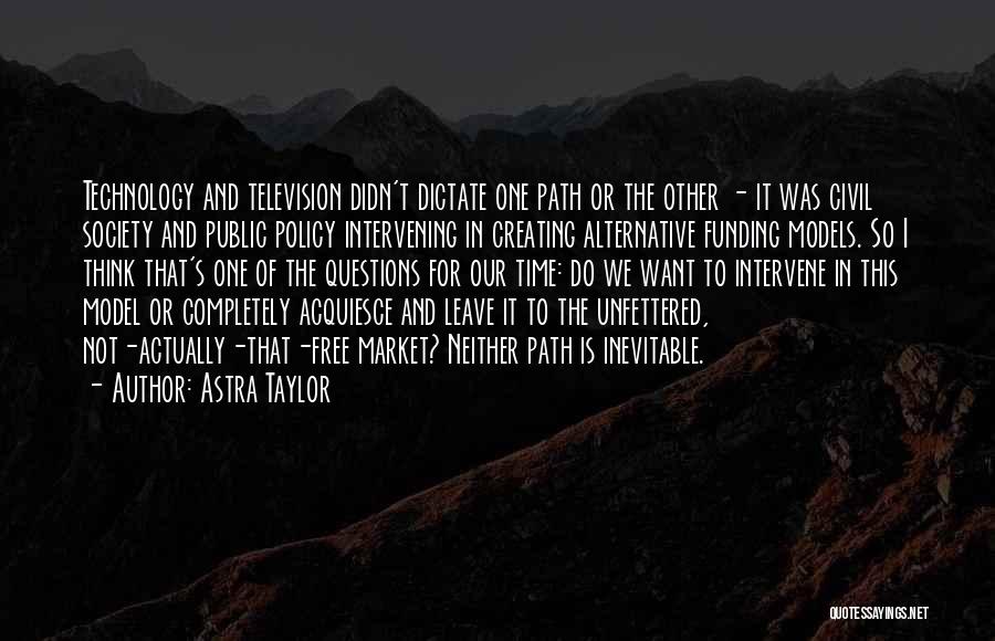 Intervene Quotes By Astra Taylor