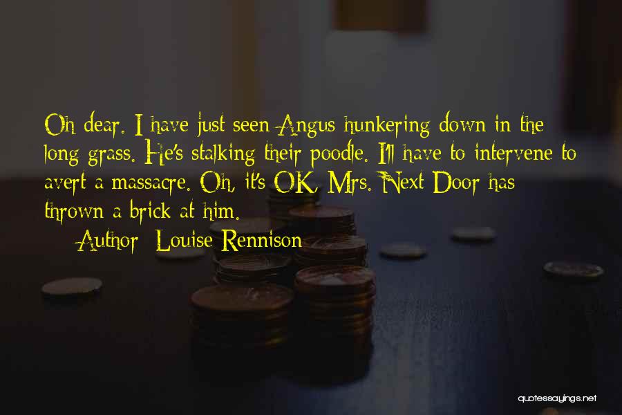 Intervene Quotes By Louise Rennison