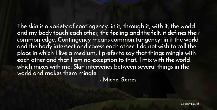 Intervenes Quotes By Michel Serres Intervenes Quotes By Michel Serres
