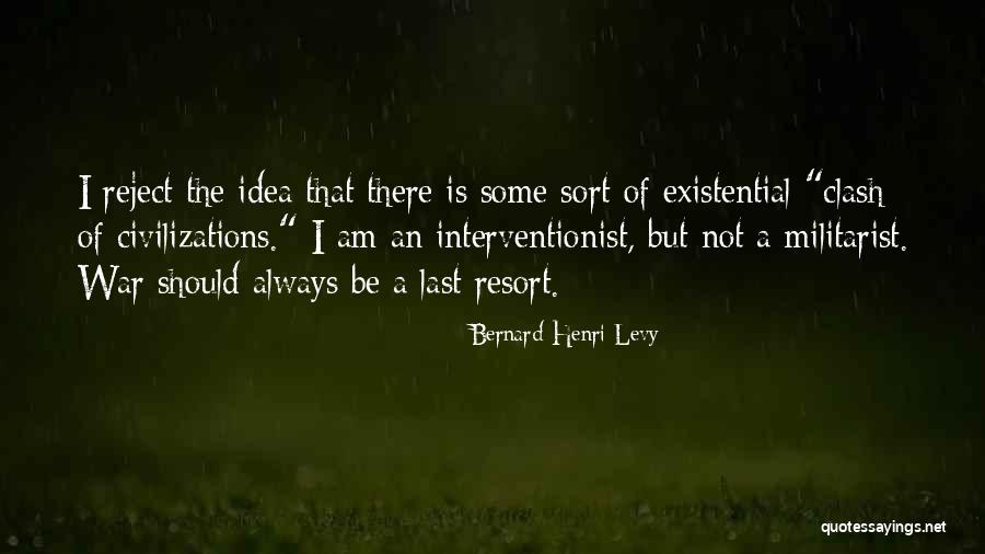 Interventionist Quotes By Bernard-Henri Levy