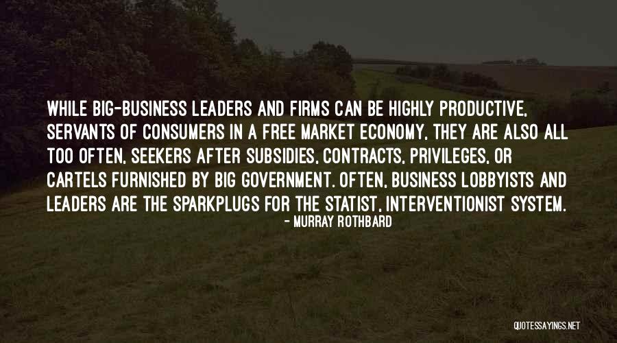 Interventionist Quotes By Murray Rothbard