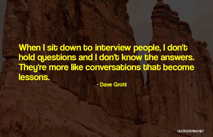 Interview Answers Quotes By Dave Grohl Interview Answers Quotes By Dave Grohl