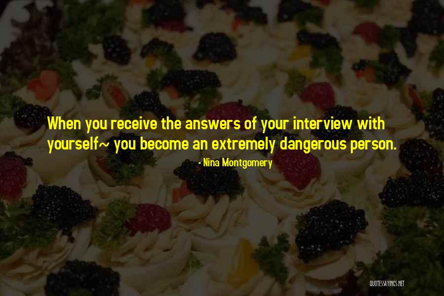 Interview Answers Quotes By Nina Montgomery Interview Answers Quotes By Nina Montgomery