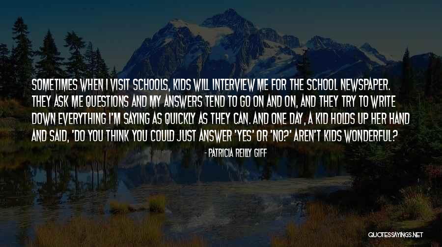 Interview Answers Quotes By Patricia Reilly Giff Interview Answers Quotes By Patricia Reilly Giff