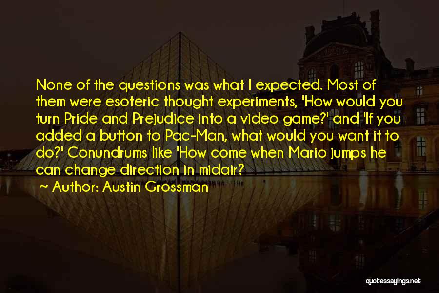 Interview Questions Quotes By Austin Grossman