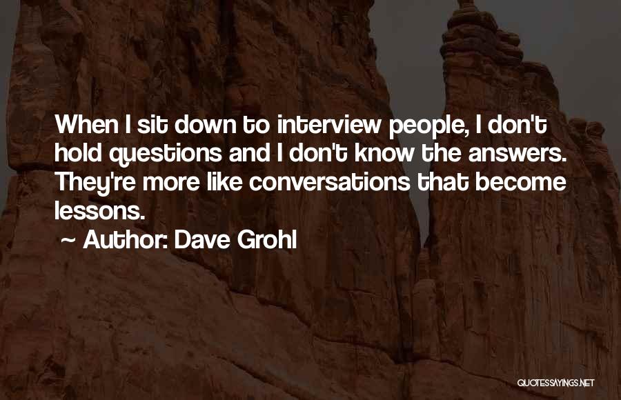 Interview Questions Quotes By Dave Grohl