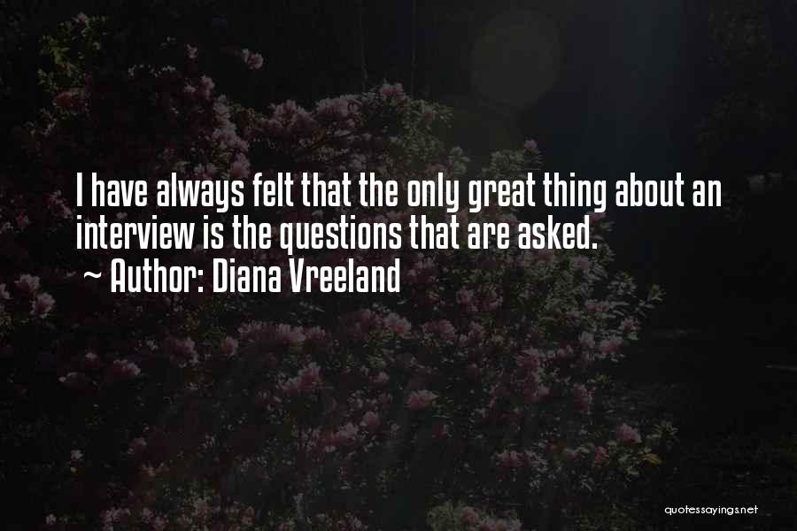 Interview Questions Quotes By Diana Vreeland