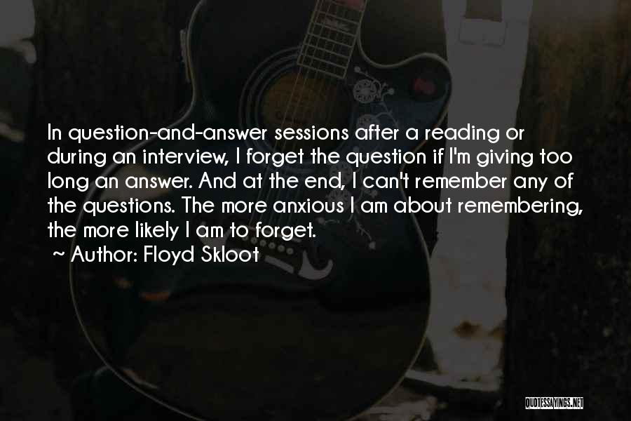 Interview Questions Quotes By Floyd Skloot