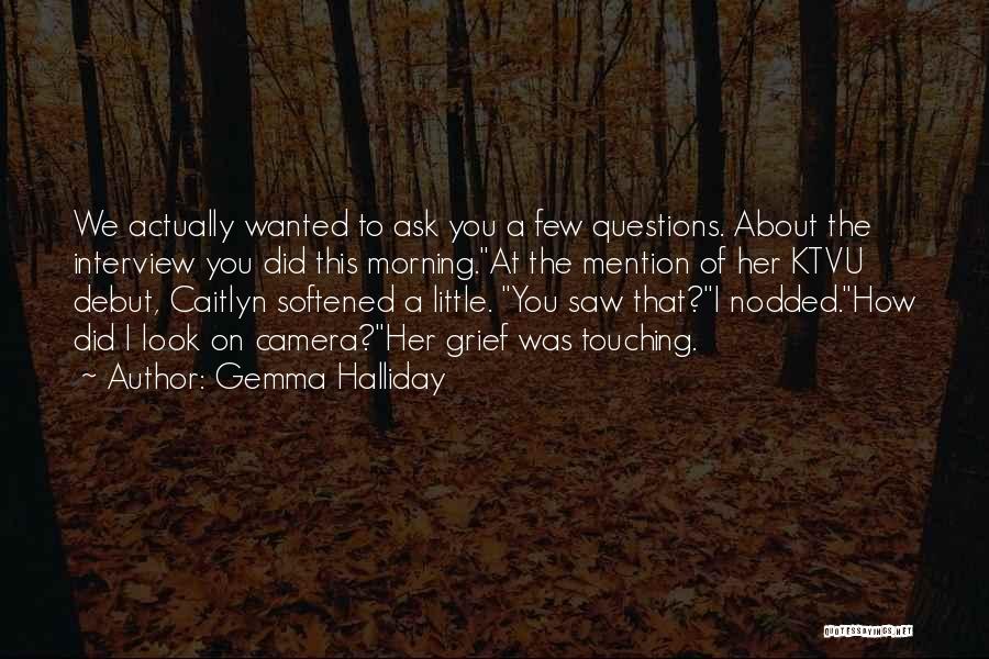 Interview Questions Quotes By Gemma Halliday
