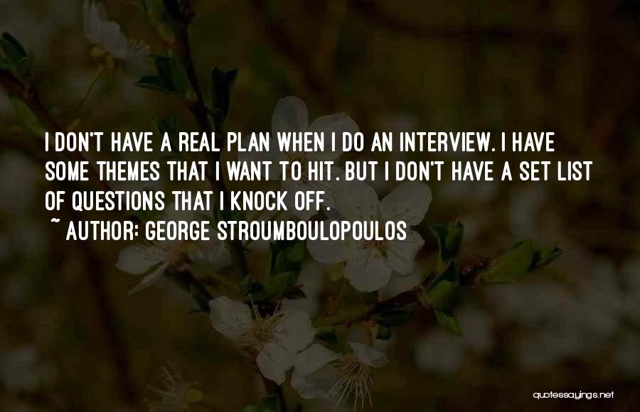 Interview Questions Quotes By George Stroumboulopoulos