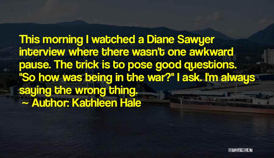 Interview Questions Quotes By Kathleen Hale