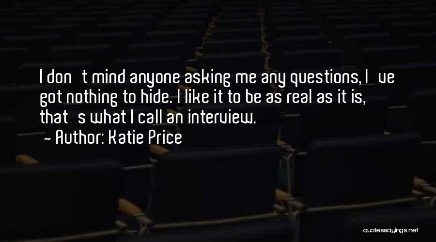 Interview Questions Quotes By Katie Price