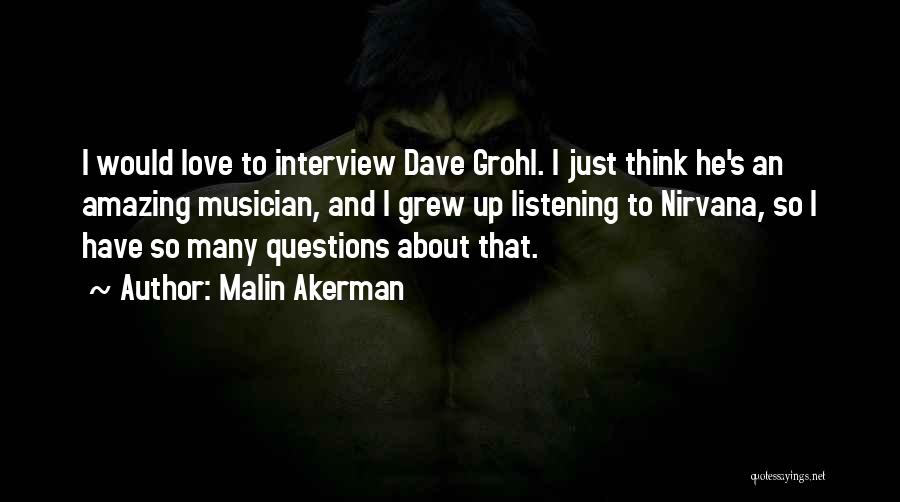 Interview Questions Quotes By Malin Akerman