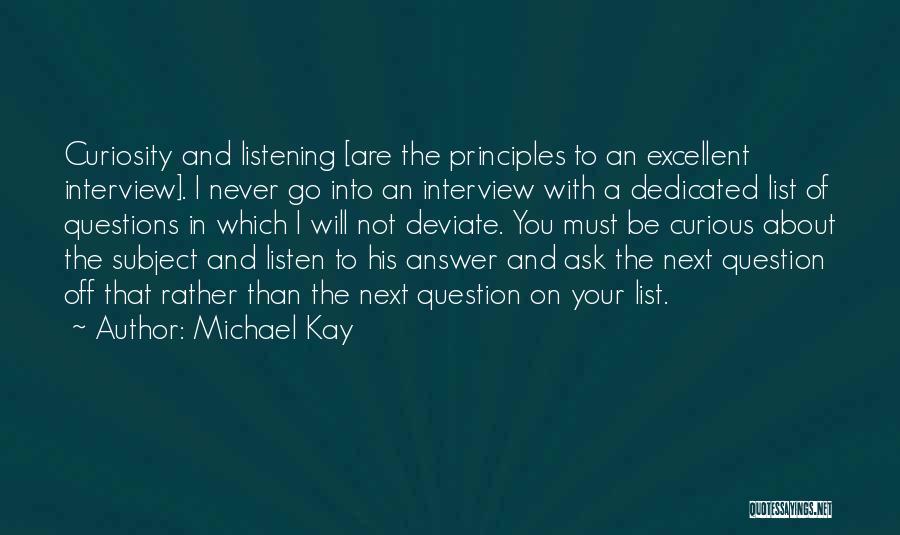 Interview Questions Quotes By Michael Kay