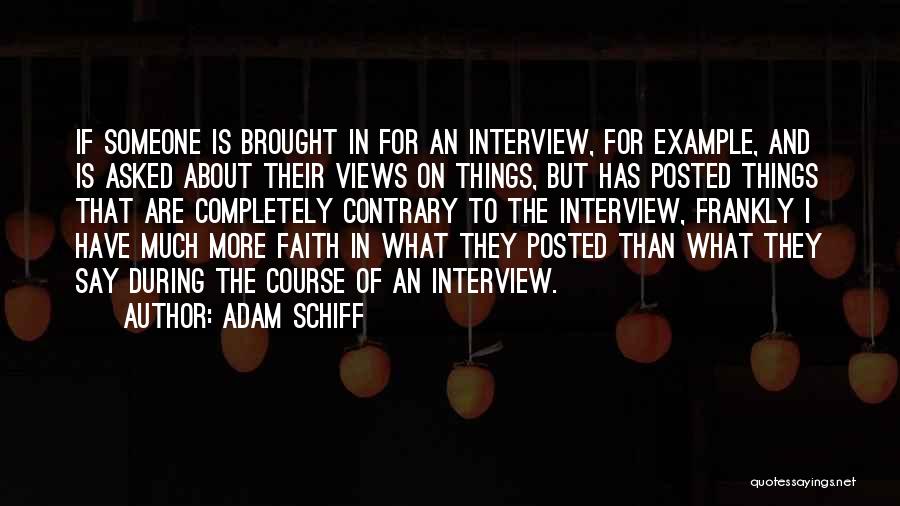 Interview Quotes By Adam Schiff