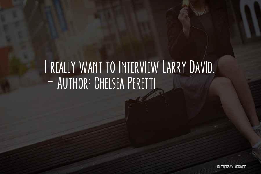 Interview Quotes By Chelsea Peretti